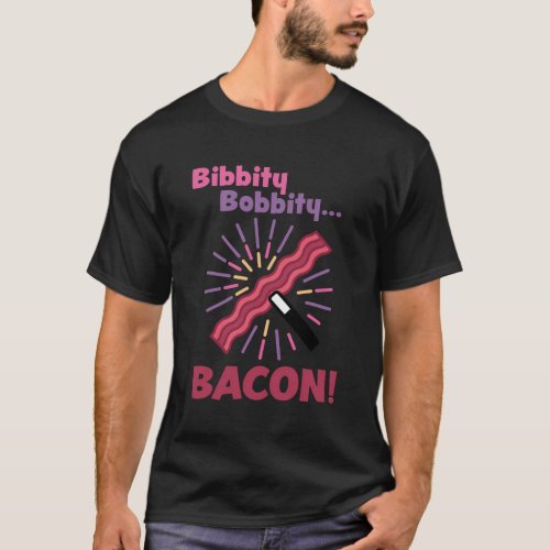 Jim Gaffigan Bibbity Bobbity Bacon T_Shirt