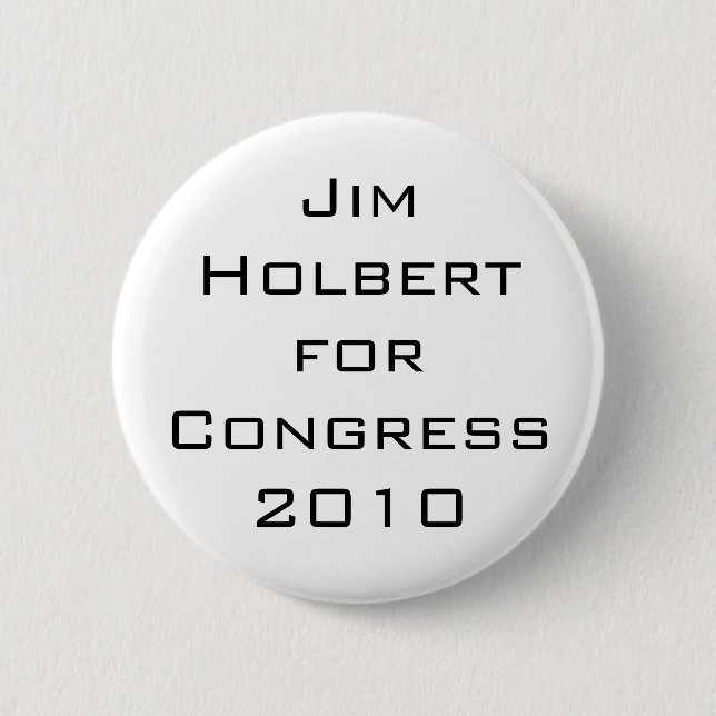 Jim Holbert for Congress 2010 Pinback Button (Front)