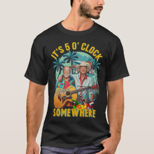 Jimmy Buffett And Alan Jackson it’s 5 o’ Clock T-Shirt
