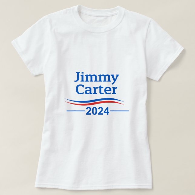 Jimmy Carter 2024  Carter 2024 President Liberal D T-Shirt (Design Front)