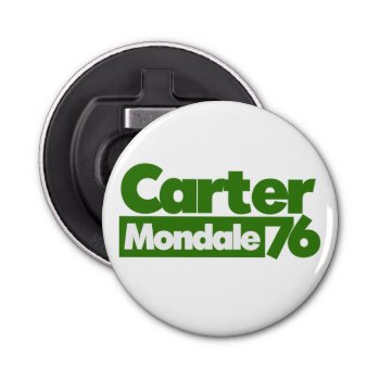 Jimmy Carter 76 Carter Mondale Retro Politics Bottle Opener by Hipster_Farms at Zazzle
