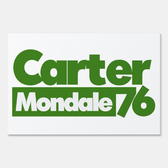 Jimmy Carter 76 Carter Mondale retro Politics Sign (Front)