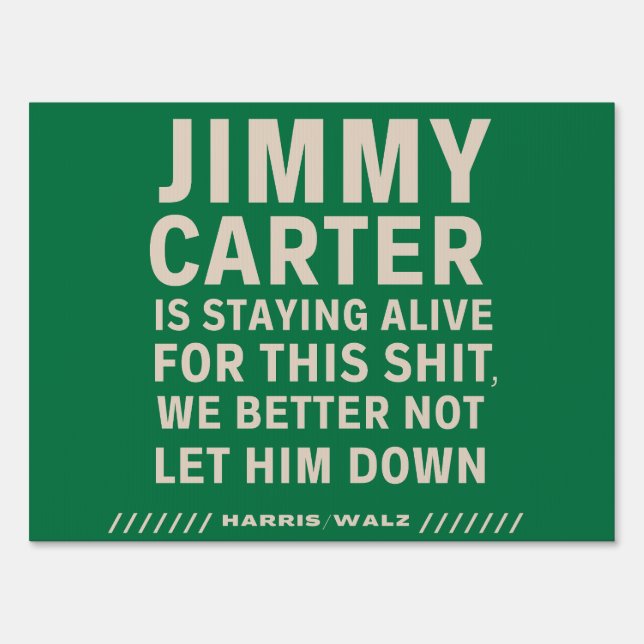 Jimmy Carter Is Living For This Classic Sign (Front)