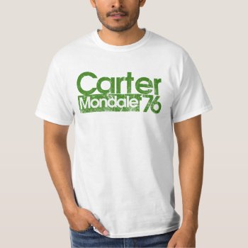 Jimmy Carter Mondale 76 1970s Politics T-shirt by Valentines_Christmas at Zazzle