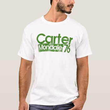 Jimmy Carter Mondale 76 1970s Politics T-shirt by Valentines_Christmas at Zazzle