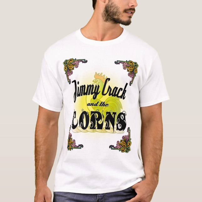 Jimmy Crack & the Corns T-Shirt (Front)