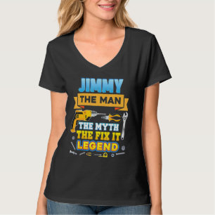 Jimmy The Man Myth Fix It Legend Father Day Mechan T-Shirt