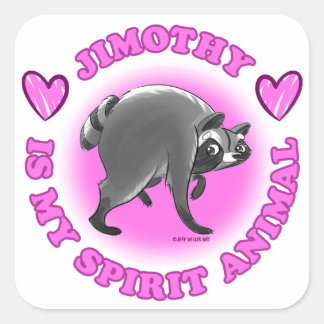 JIMOTHY IS MY SPIRIT ANIMAL(Pink) Square Sticker