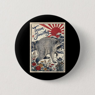 Jimothy Raccoon Funny Trash Panda Team Jimothy Button