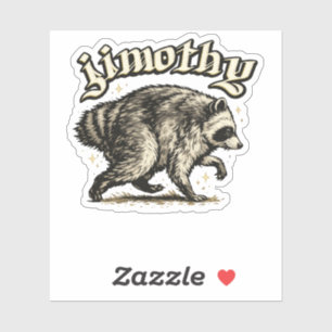 Jimothy Viral Raccoon Funny Trash Panda Sticker