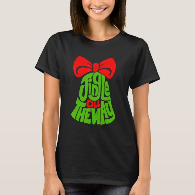 Jingle All The Way Bell merry Christmas Jingle Bel T-Shirt (Front)