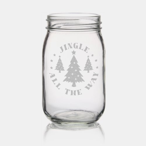 Jingle All The Way Festive Christmas Holidays Mason Jar