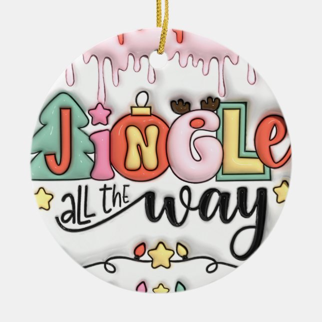  "Jingle All the Way Ornament" Ceramic Ornament (Front)