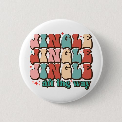 Jingle all the way Retro Groovy Christmas Holidays Button