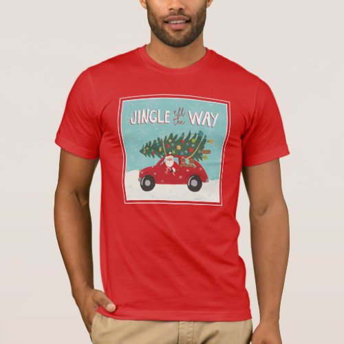 Jingle All The Way  Santa Car T_Shirt