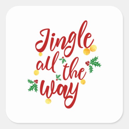 Jingle All The Way Square Sticker