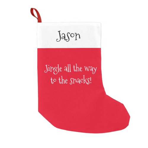 Jingle all the way to the snacks small christmas stocking