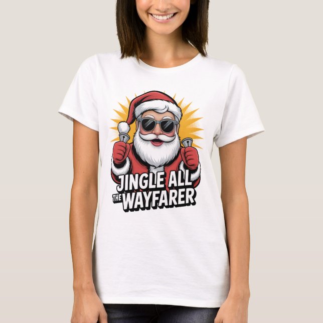Jingle All the Wayfarer T-Shirt (Front)