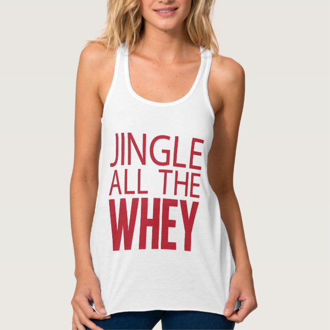Jingle all the Whey Tank Top (Front)