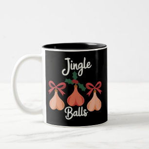 Jingle Balls Adult Humor Sarcastic Xmas Two-Tone Coffee Mug