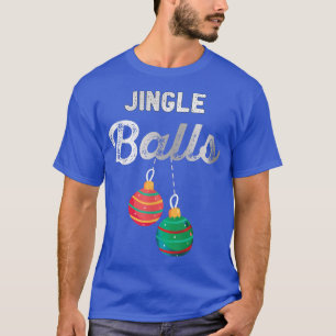 Jingle Balls Funny Santa Christmas Holiday Party  T-Shirt