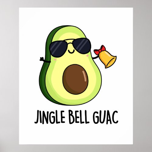Jingle Bell Guac Funny Avocado Christmas Pun Poster