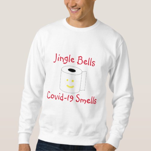 Jingle Bells Covid_19 Smells Sweatshirt