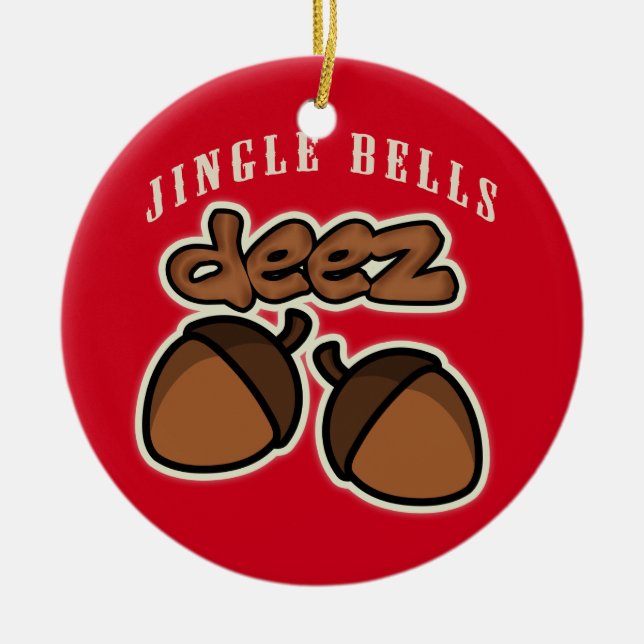 Jingle Bells Deez Nuts Ceramic Ornament (Front)