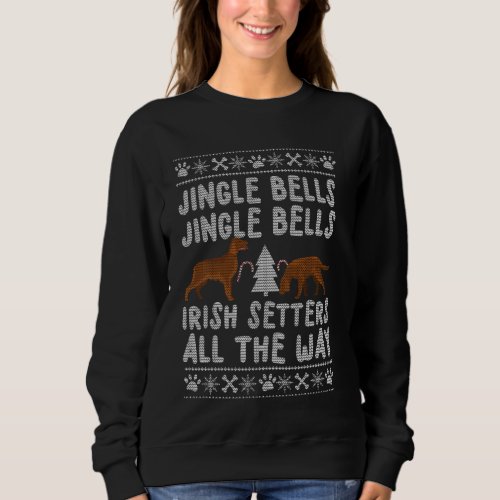 Jingle Bells Irish Setters All The Way Dog Sweatshirt