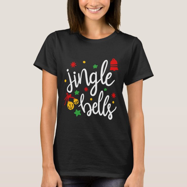 Jingle Bells Jingle All The Way Xmas Gift Christma T-Shirt (Front)