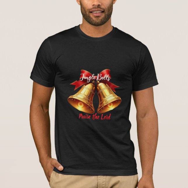 Jingle Bells, Praise the Lord T-Shirt (Front)