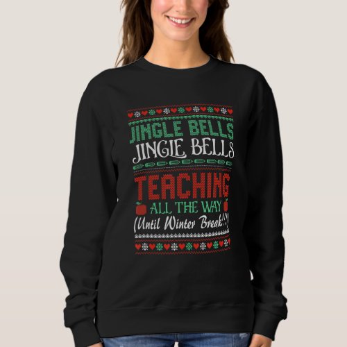 Jingle Bells Teaching All The Way Until Winter Bre Sweatshirt