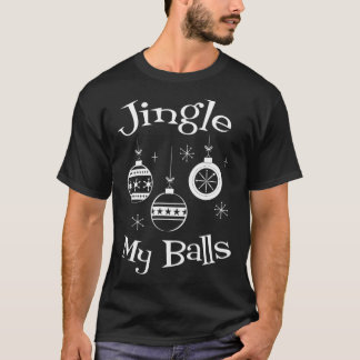 Jingle My Balls T-Shirt