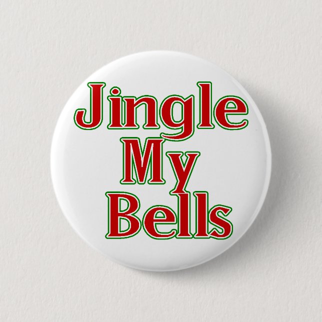 Jingle My Bells (2) Pinback Button (Front)