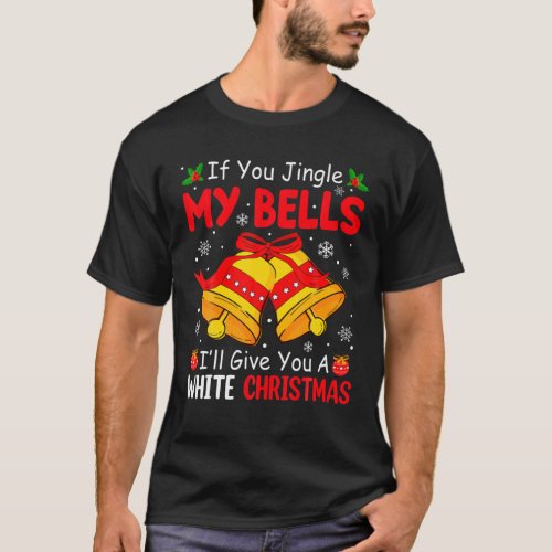 Jingle My Bells Funny Inappropriate Christmas Cost T_Shirt
