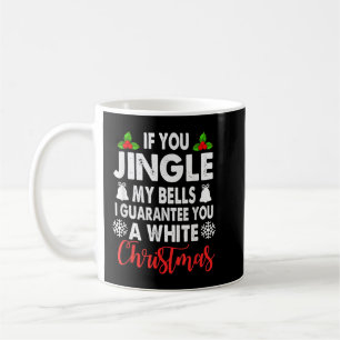 Jingle My Bells Inappropriate Christmas Gag Gifts Coffee Mug