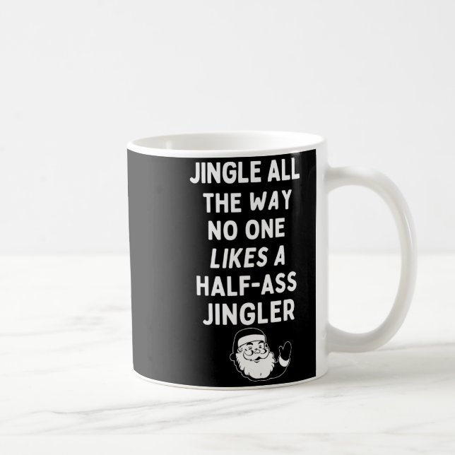 Jingle The Way Likes Funny Santa Claus Christmas  Coffee Mug (Right)