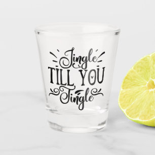 Jingle Till You Tingle Funny XMAS Drinking Humor Shot Glass