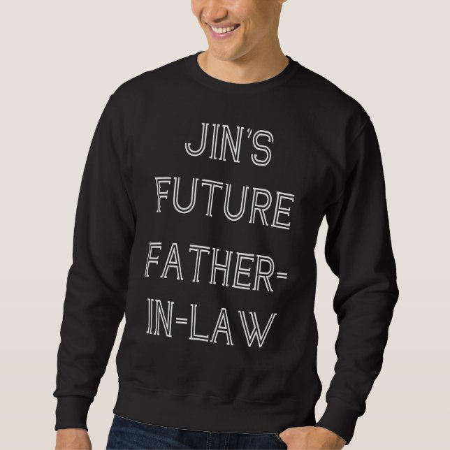 Jin's Future Father In Law Jin's Future Mother In  Sweatshirt (Front)