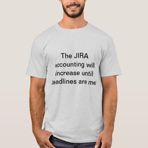 JIRA Account Will Continue T_Shirt