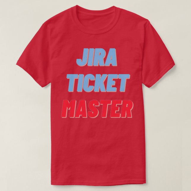 jira ticket master T-Shirt (Design Front)