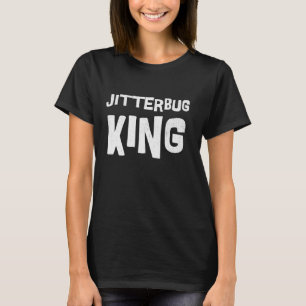 Jitterbug dance king swing dancing Lindy hop dance T-Shirt