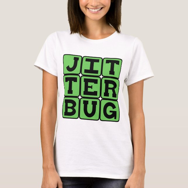 Jitterbug, Type of Dance T-Shirt (Front)