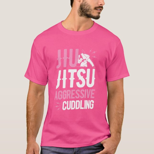 Jiu Jitsu Aggressive Cuddling Funny Bbj Grappling T-Shirt (Front)