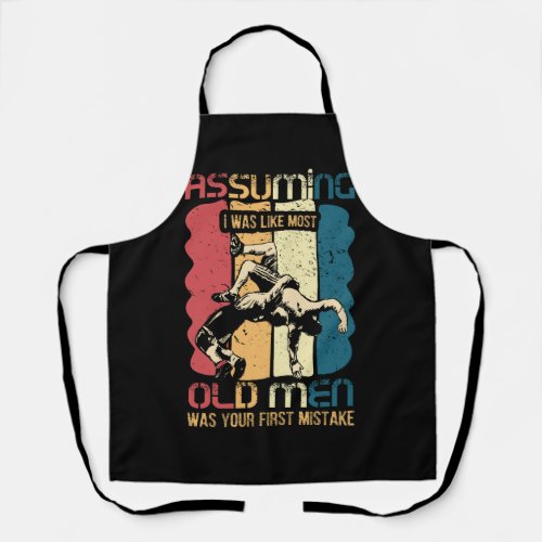 Jiu Jitsu Assuming I Was Like Most Old Men Was You Apron