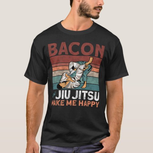 Jiu Jitsu Bjj Bacon And Jiu Jitsu Make Me Happy T_Shirt