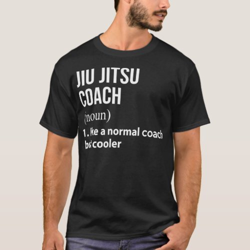 Jiu jitsu coach like a normal coach but cooler T_Shirt