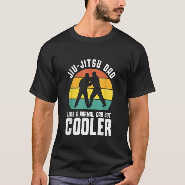 Jiu Jitsu Dad Like a Normal Dad but cooler T-Shirt (Front)