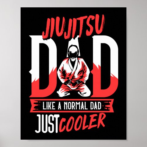 Jiu Jitsu Dad Like A Normal Dad Just Cooler BJJ Poster