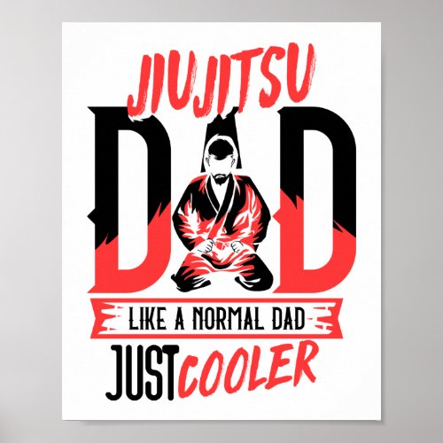 Jiu Jitsu Dad Like A Normal Dad Just Cooler BJJ Poster
